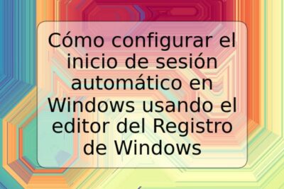 Cómo configurar el inicio de sesión automático en Windows usando el editor del Registro de Windows