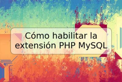 Cómo habilitar la extensión PHP MySQL