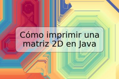 Cómo imprimir una matriz 2D en Java