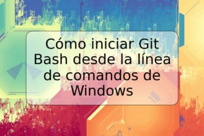 Cómo iniciar Git Bash desde la línea de comandos de Windows