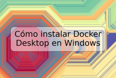 Cómo instalar Docker Desktop en Windows