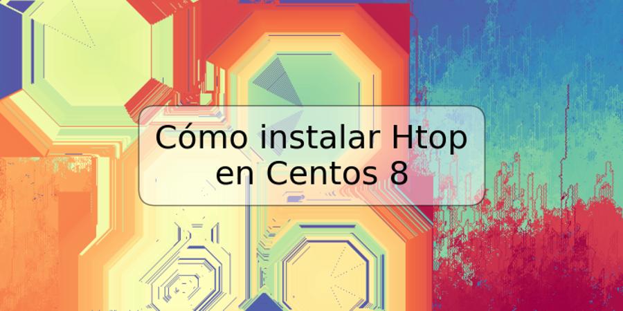 Cómo instalar Htop en Centos 8