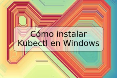 Cómo instalar Kubectl en Windows