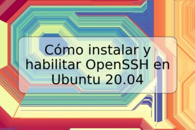 Cómo instalar y habilitar OpenSSH en Ubuntu 20.04