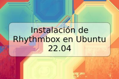 Instalación de Rhythmbox en Ubuntu 22.04