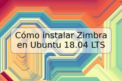 Cómo instalar Zimbra en Ubuntu 18.04 LTS