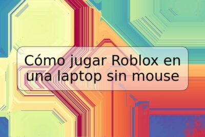 Cómo jugar Roblox en una laptop sin mouse