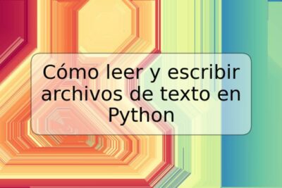 Cómo leer y escribir archivos de texto en Python