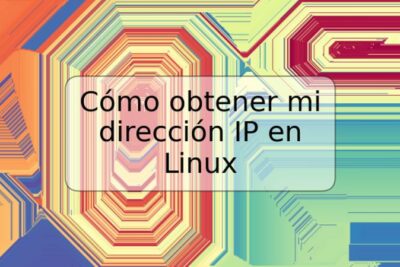 Cómo obtener mi dirección IP en Linux
