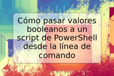 Cómo pasar valores booleanos a un script de PowerShell desde la línea de comando