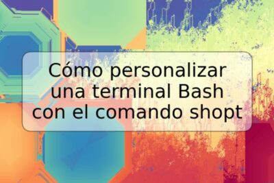 Cómo personalizar una terminal Bash con el comando shopt