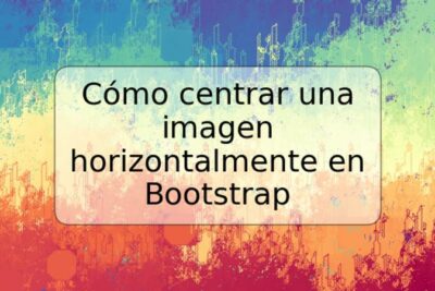 Cómo centrar una imagen horizontalmente en Bootstrap
