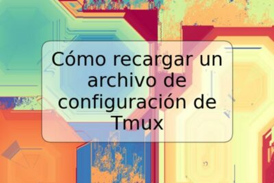 Cómo recargar un archivo de configuración de Tmux