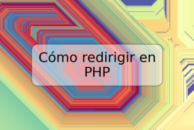 Cómo redirigir en PHP