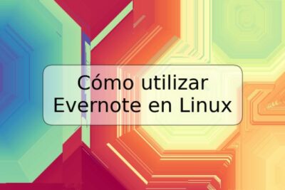 Cómo utilizar Evernote en Linux