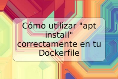 Cómo utilizar "apt install" correctamente en tu Dockerfile