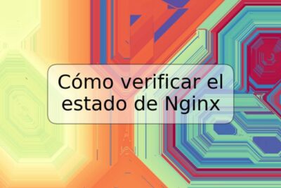 Cómo verificar el estado de Nginx