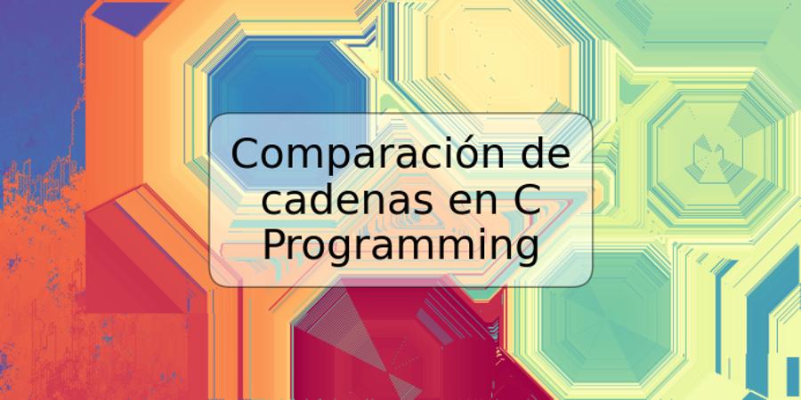 Comparación de cadenas en C Programming