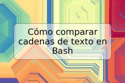 Cómo comparar cadenas de texto en Bash