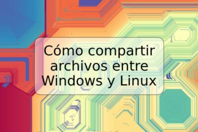Cómo compartir archivos entre Windows y Linux