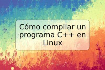 Cómo compilar un programa C++ en Linux