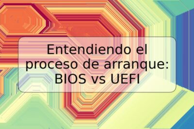 Entendiendo el proceso de arranque: BIOS vs UEFI