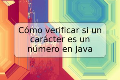 Cómo verificar si un carácter es un número en Java