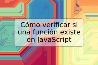 Cómo verificar si una función existe en JavaScript