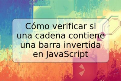 Cómo verificar si una cadena contiene una barra invertida en JavaScript