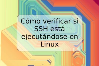 Cómo verificar si SSH está ejecutándose en Linux