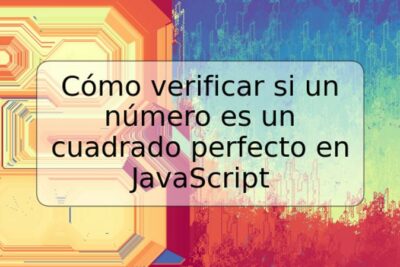 Cómo verificar si un número es un cuadrado perfecto en JavaScript