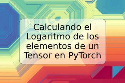 Calculando el Logaritmo de los elementos de un Tensor en PyTorch