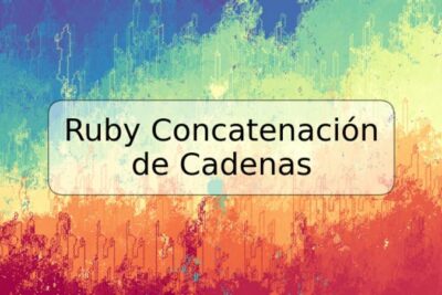 Ruby Concatenación de Cadenas