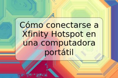 Cómo conectarse a Xfinity Hotspot en una computadora portátil