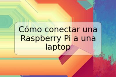Cómo conectar una Raspberry Pi a una laptop