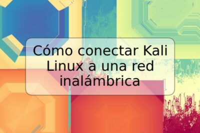 Cómo conectar Kali Linux a una red inalámbrica
