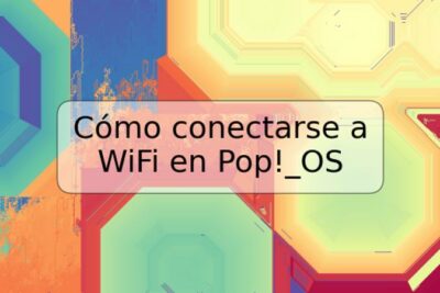 Cómo conectarse a WiFi en Pop!_OS