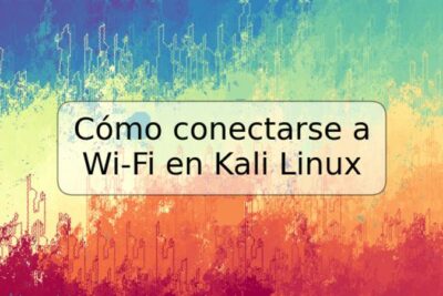 Cómo conectarse a Wi-Fi en Kali Linux