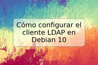 Cómo configurar el cliente LDAP en Debian 10