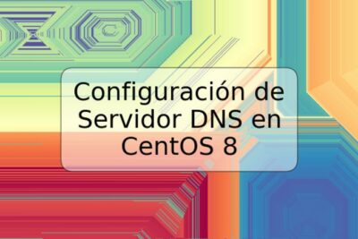 Configuración de Servidor DNS en CentOS 8