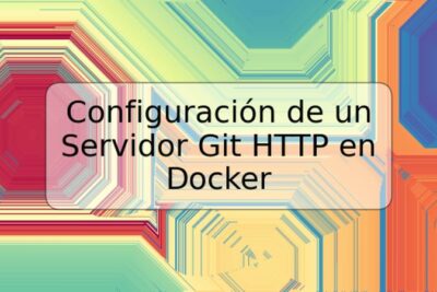 Configuración de un Servidor Git HTTP en Docker