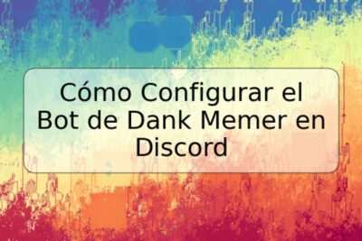 Cómo Configurar el Bot de Dank Memer en Discord