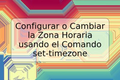 Configurar o Cambiar la Zona Horaria usando el Comando set-timezone