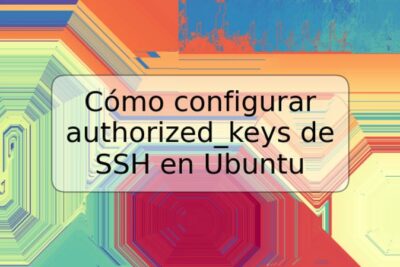 Cómo configurar authorized_keys de SSH en Ubuntu