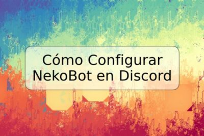 Cómo Configurar NekoBot en Discord