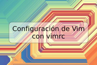 Configuración de Vim con vimrc