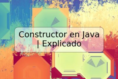 Constructor en Java | Explicado