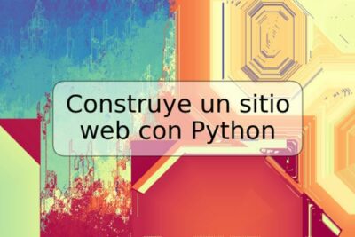 Construye un sitio web con Python