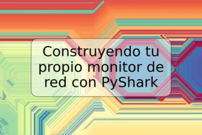 Construyendo tu propio monitor de red con PyShark