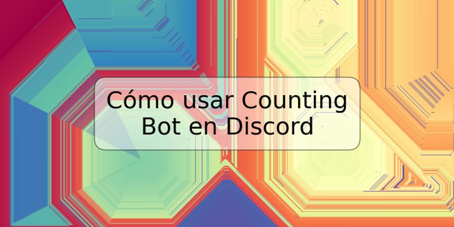 Cómo usar Counting Bot en Discord